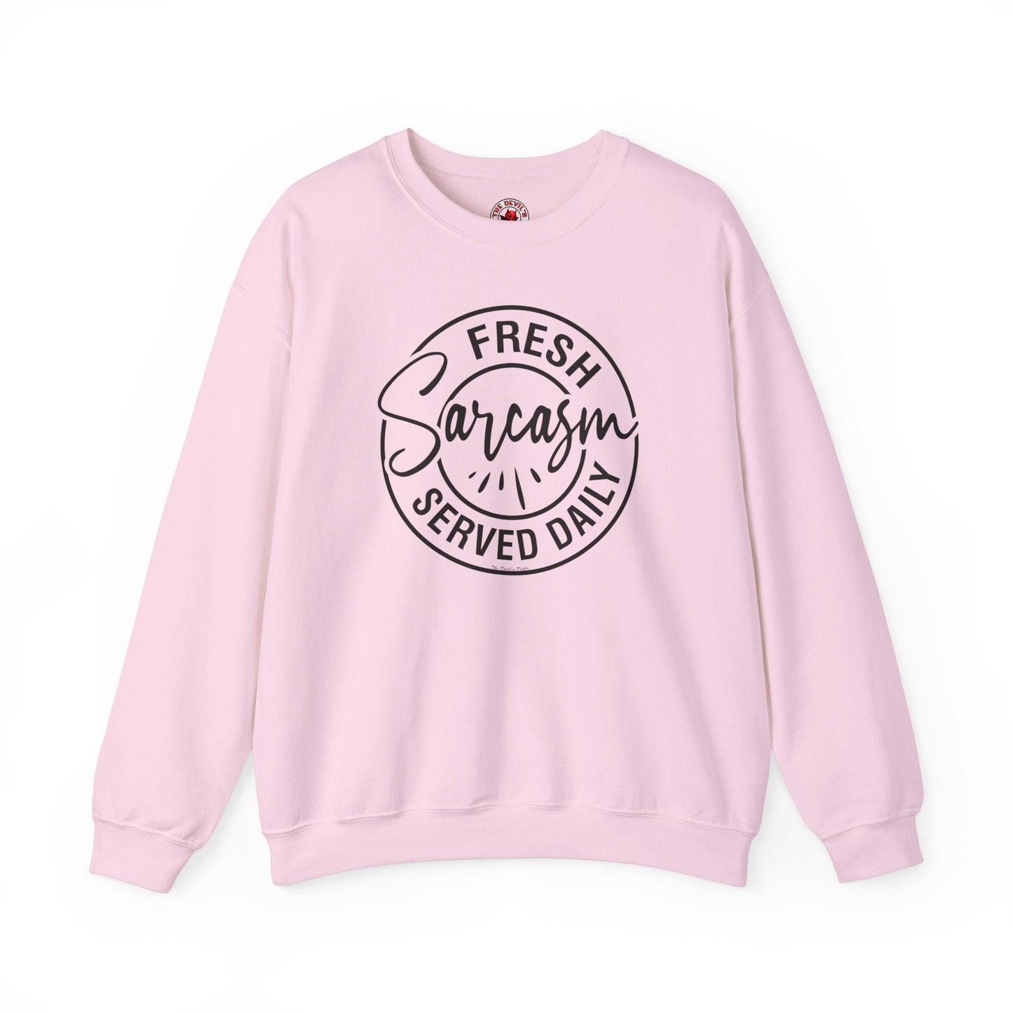 Fresh Sarcasm Served Daily Crewneck Sweatshirt The Devil's Pickle