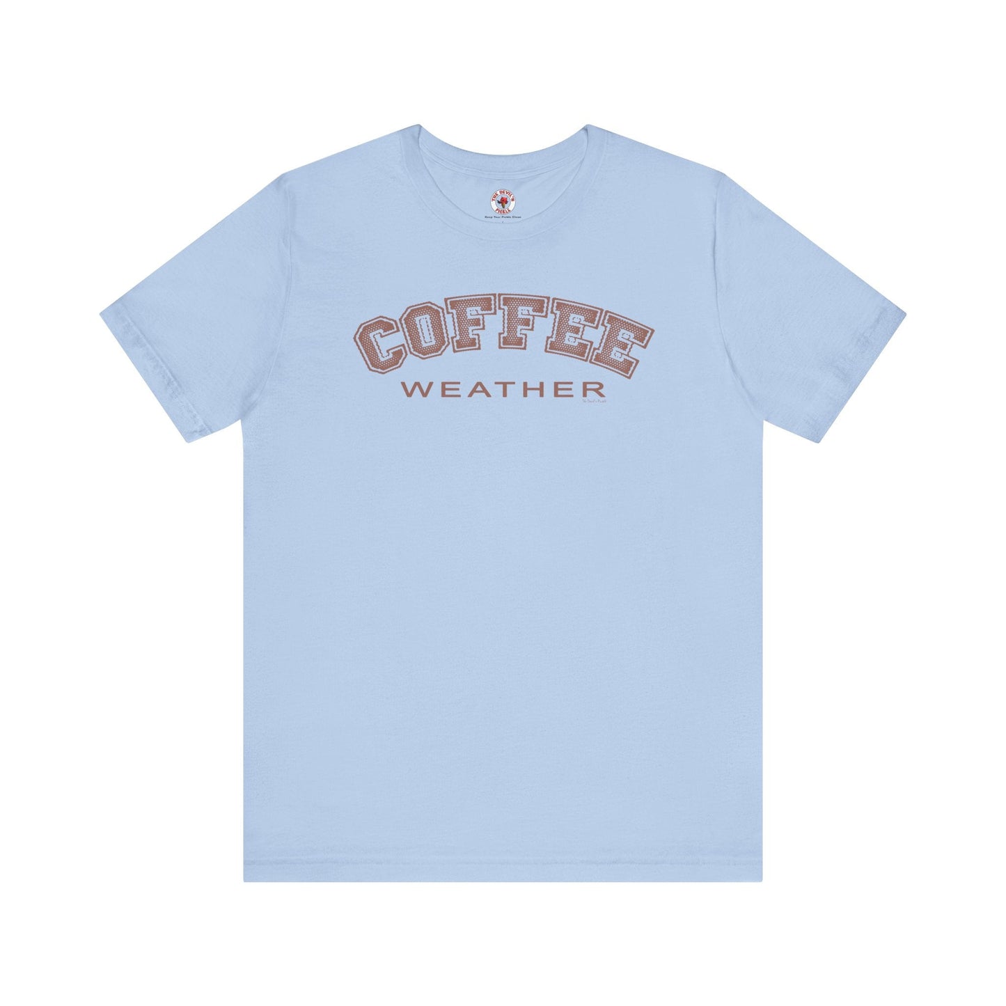 Coffee Weather T-Shirt The Devil's Pickle
