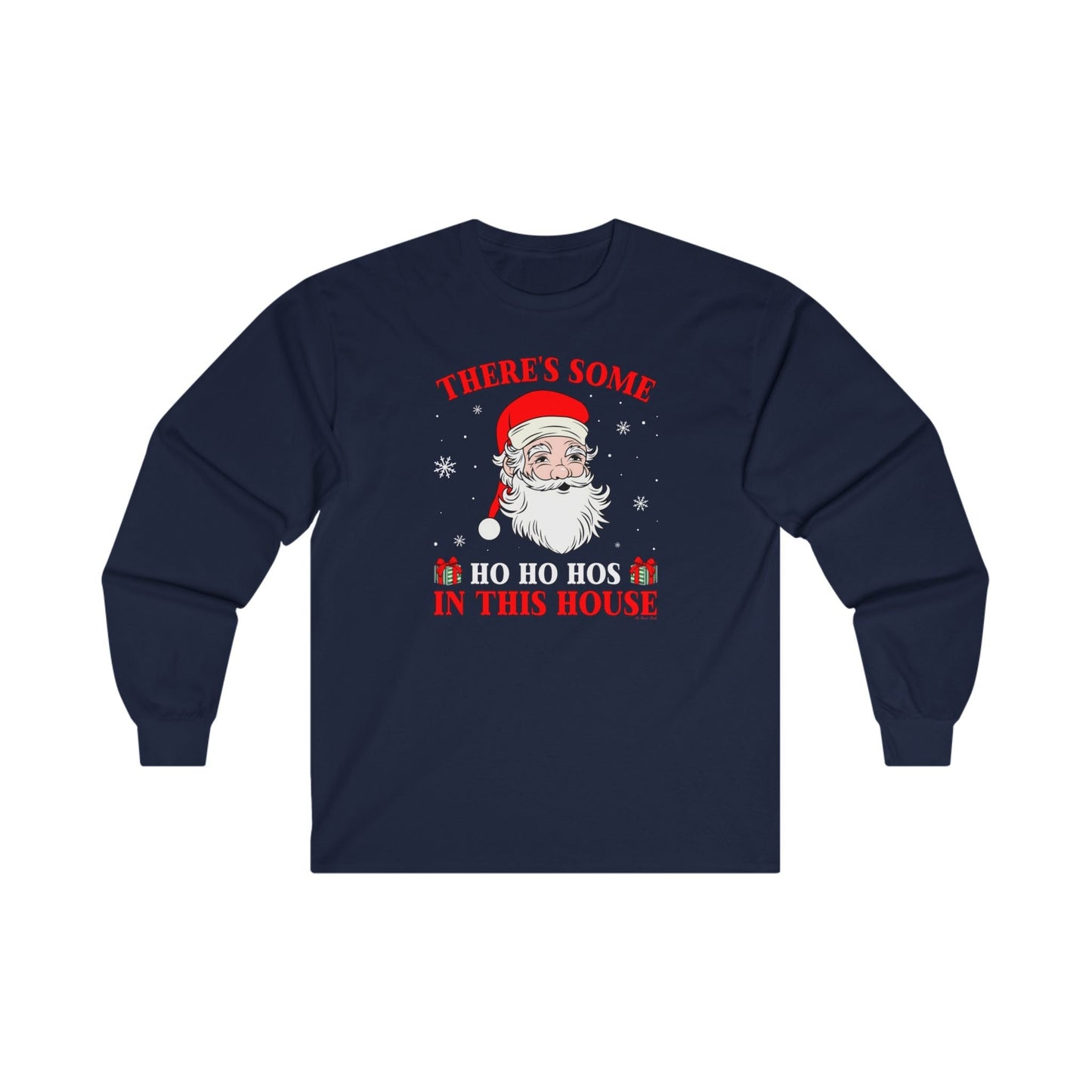 There's Some Ho Ho Ho's In This House Long Sleeve Tee The Devil's Pickle