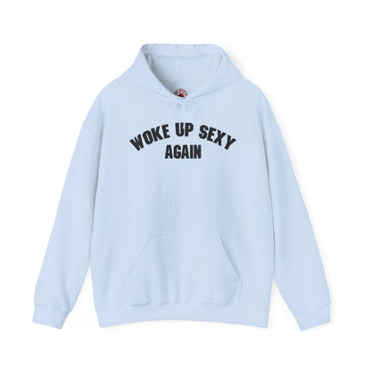 Woke Up Sexy Again Hooded Sweatshirt The Devil's Pickle