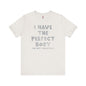 I Have The Perfect Body T-Shirt The Devil's Pickle