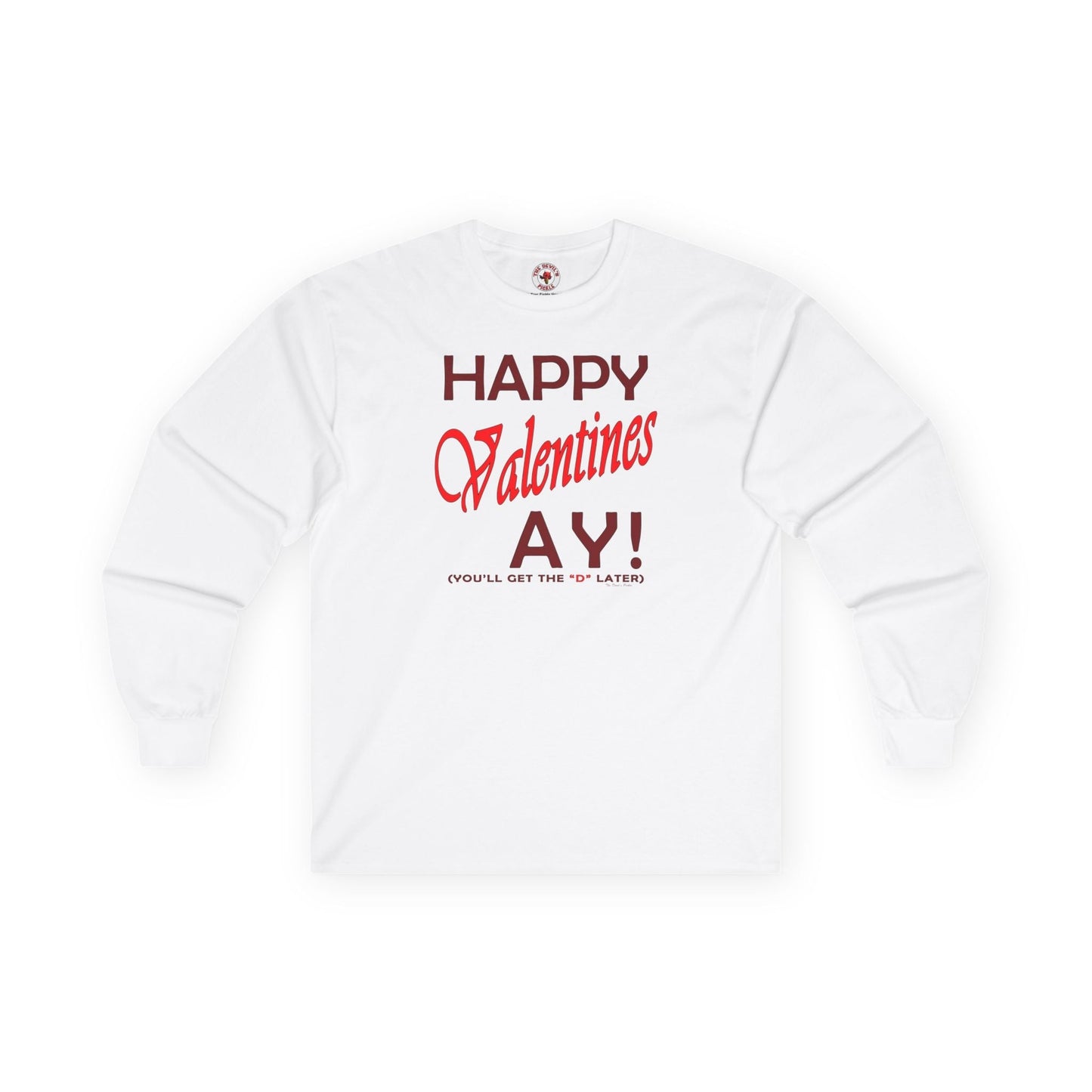 Happy Valentine's Ay Long Sleeve Tee The Devil's Pickle