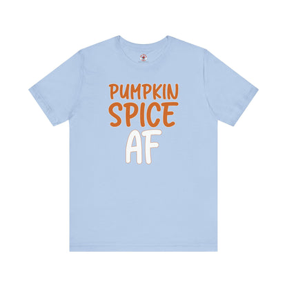 Pumpkin Spice AF T-Shirt The Devil's Pickle