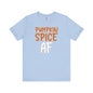 Pumpkin Spice AF T-Shirt The Devil's Pickle