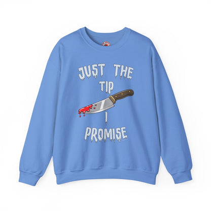 Just The Tip I Promise Crewneck Sweatshirt The Devil's Pickle
