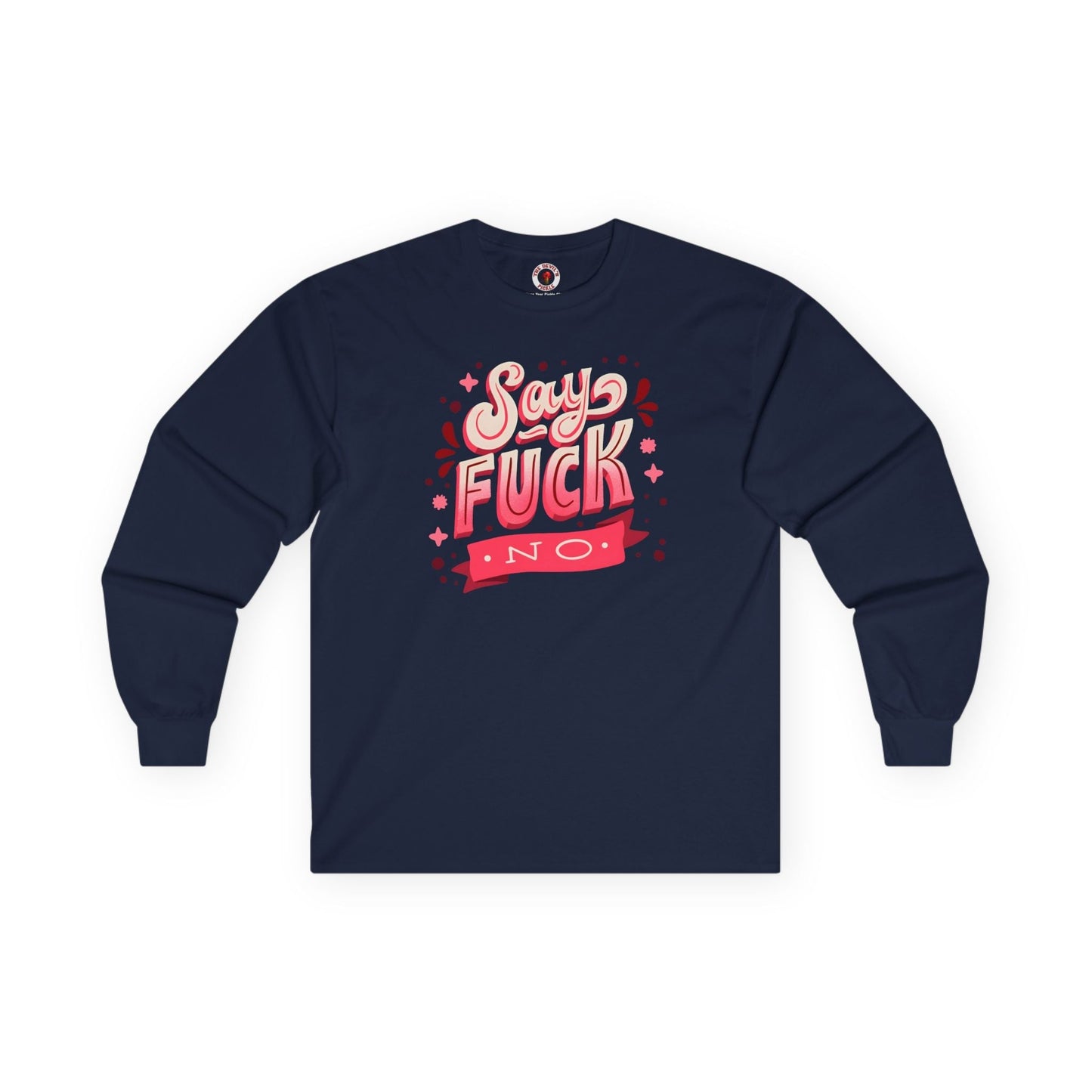 Say Fuck No Long Sleeve Tee The Devil's Pickle