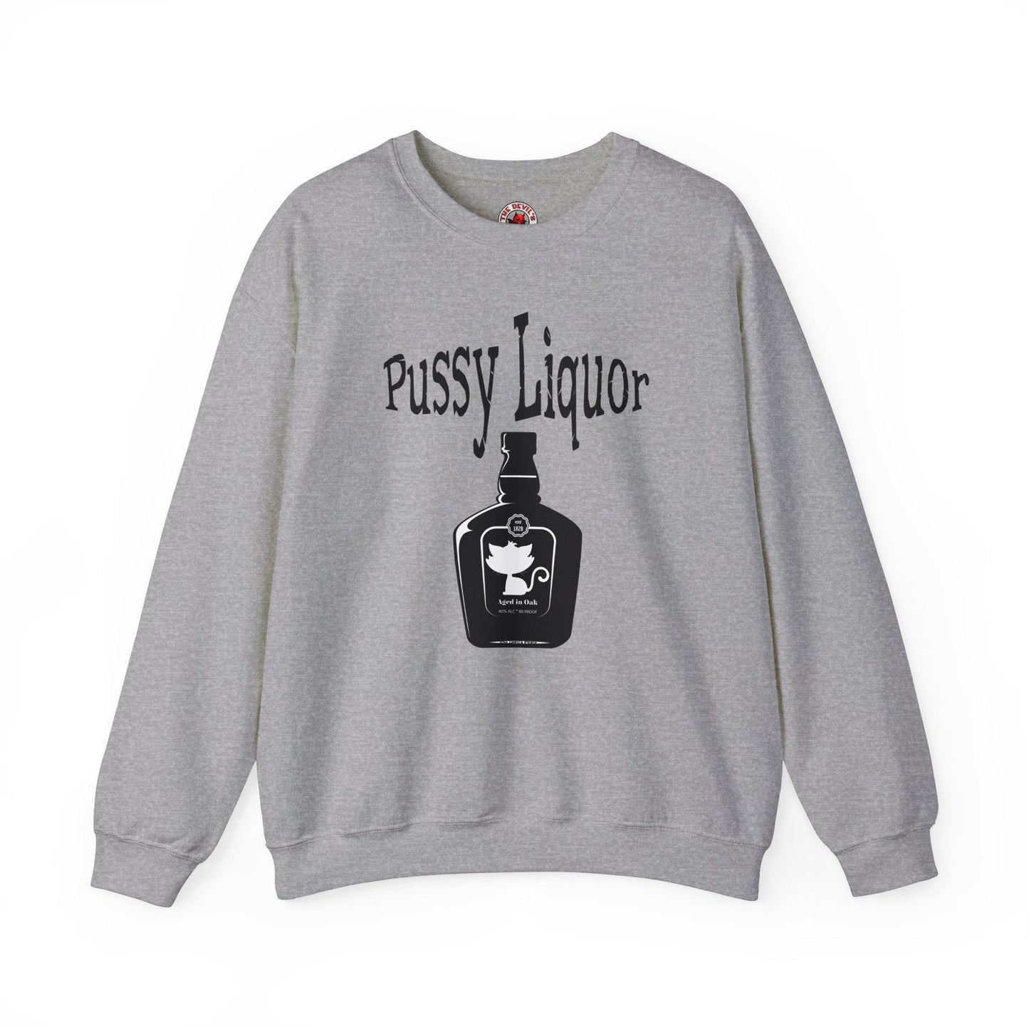 Pussy Liquor Crewneck Sweatshirt The Devil's Pickle