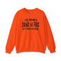 I'm Just Here To Drink And Fuck Crewneck Sweatshirt The Devil's Pickle