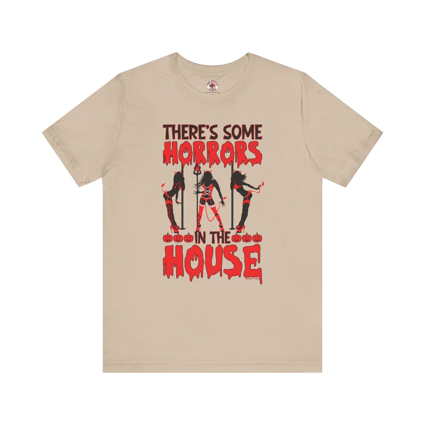 There's Some Horrors In The House T-Shirt The Devil's Pickle