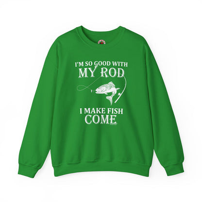 I'm So Good With My Rod Crewneck Sweatshirt The Devil's Pickle