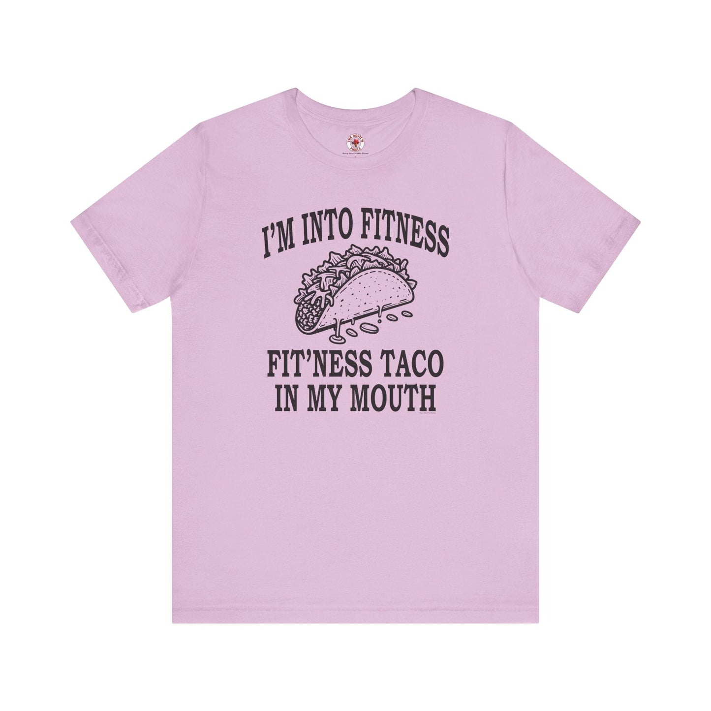 I'm Into Fitness T-Shirt The Devil's Pickle