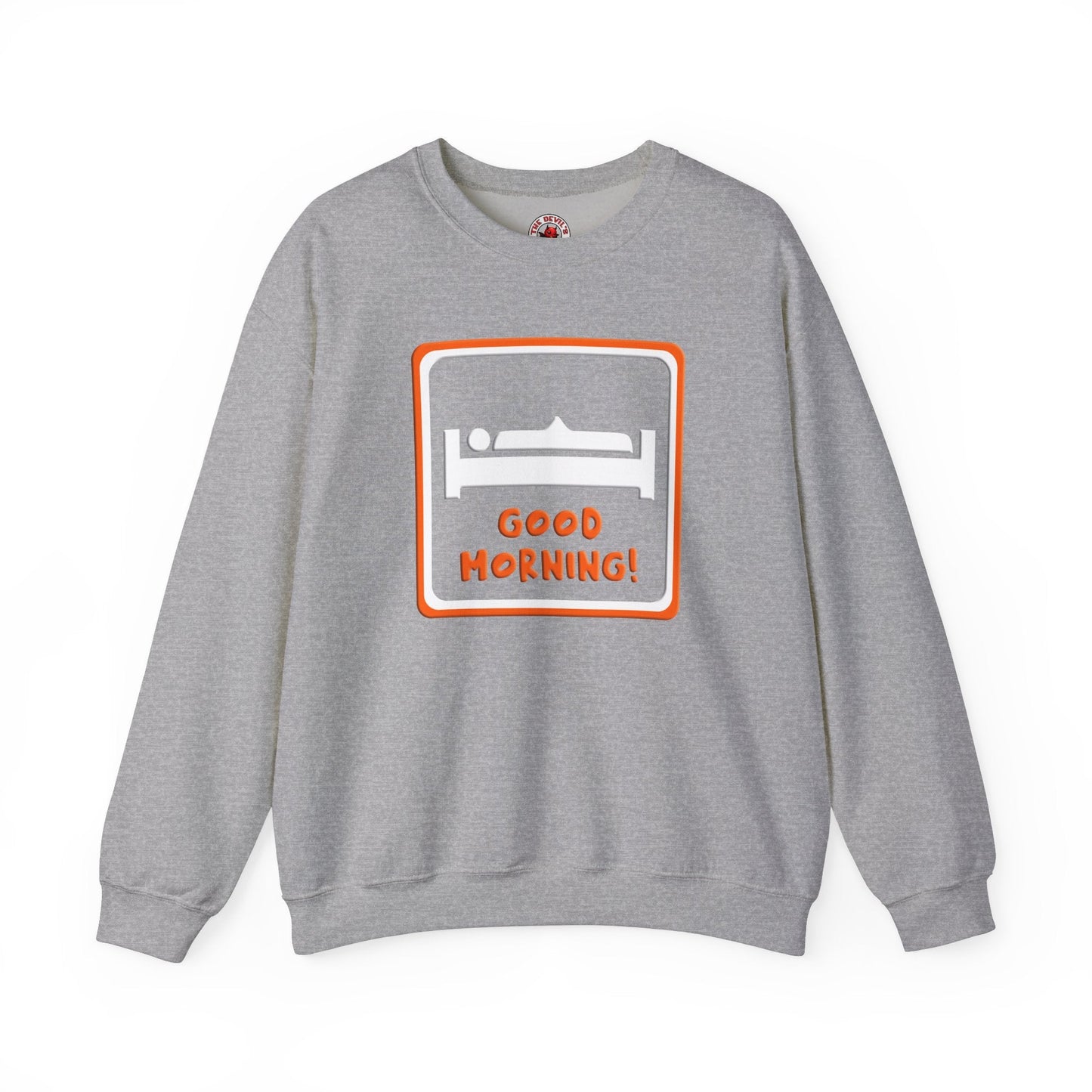 Good Morning Crewneck Sweatshirt The Devil's Pickle