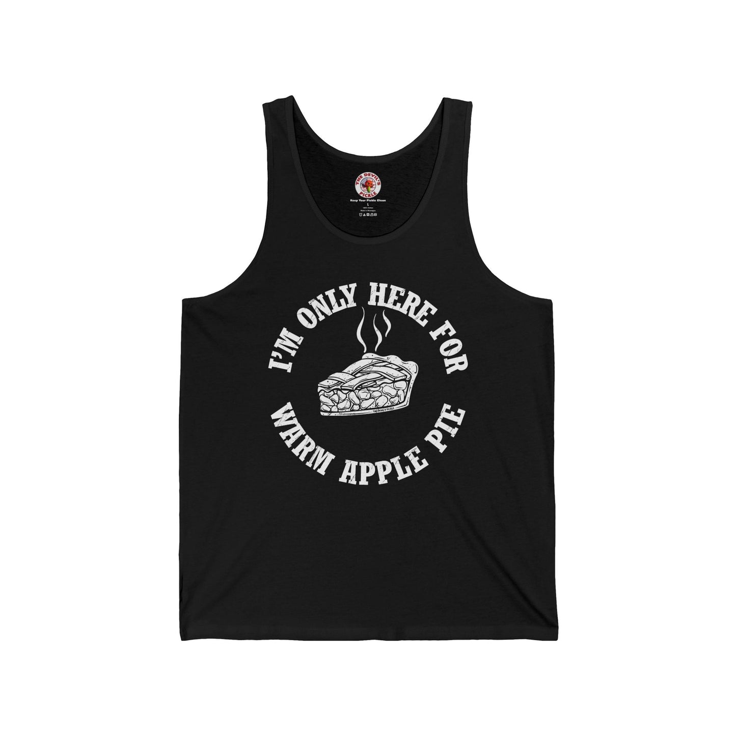I'm Only Here For Warm Apple Pie Tank Top The Devil's Pickle