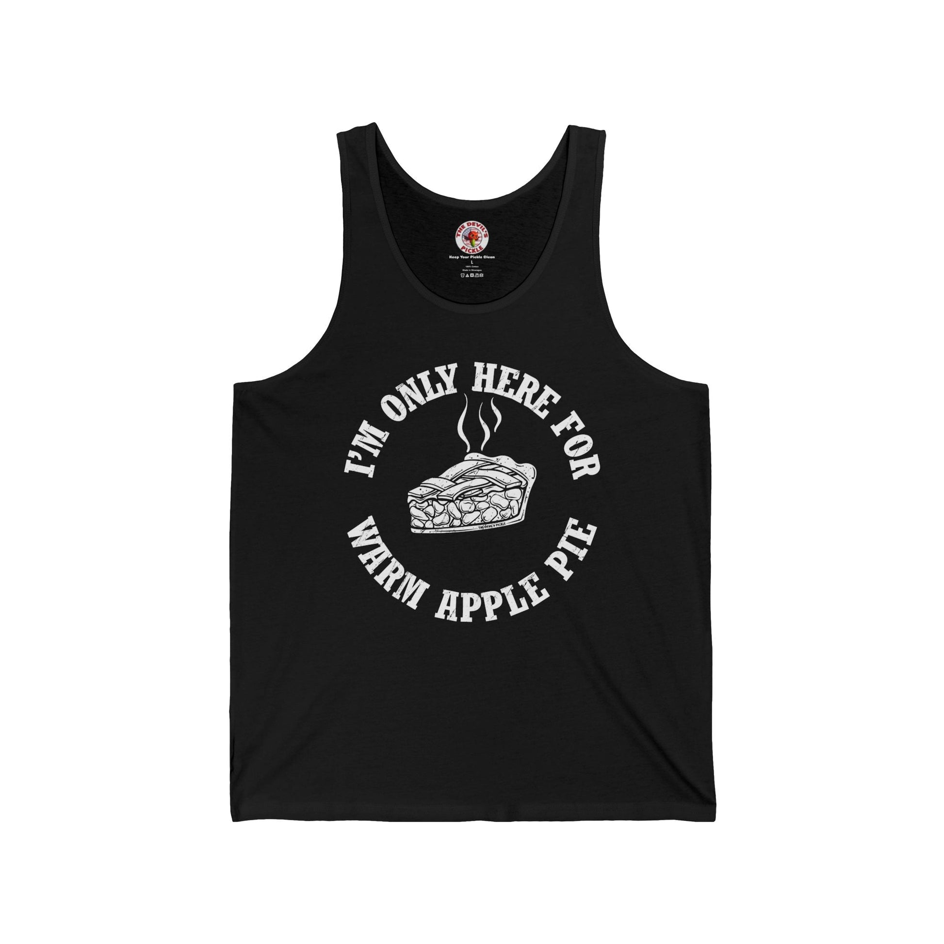 I'm Only Here For Warm Apple Pie Tank Top The Devil's Pickle