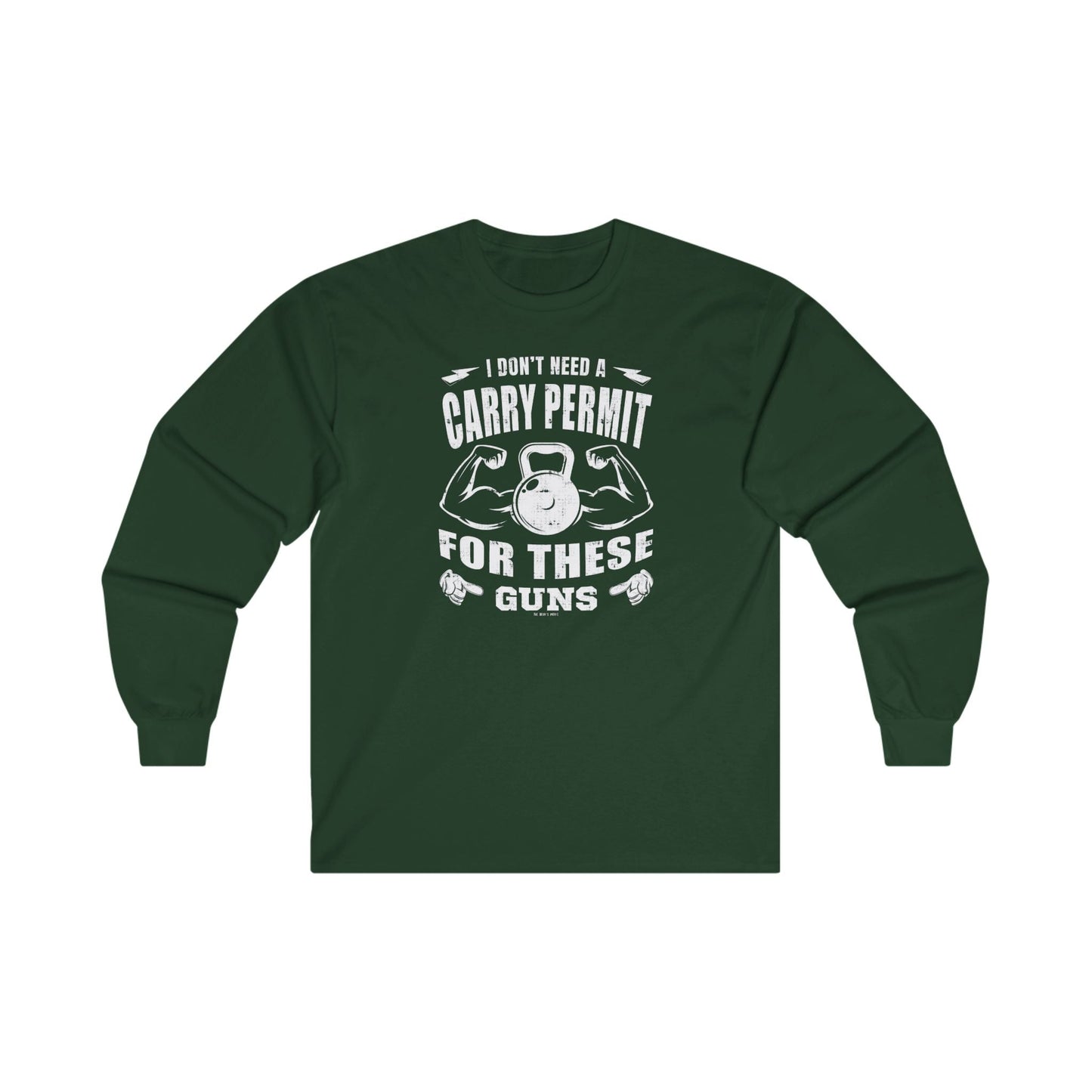 I Don't Need A Carry Permit For These Guns Long Sleeve Tee The Devil's Pickle