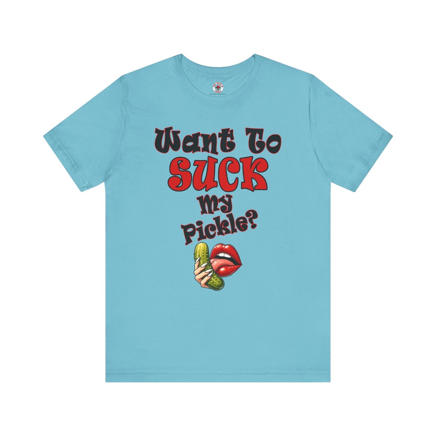 Want To Suck My Pickle T-Shirt The Devil's Pickle