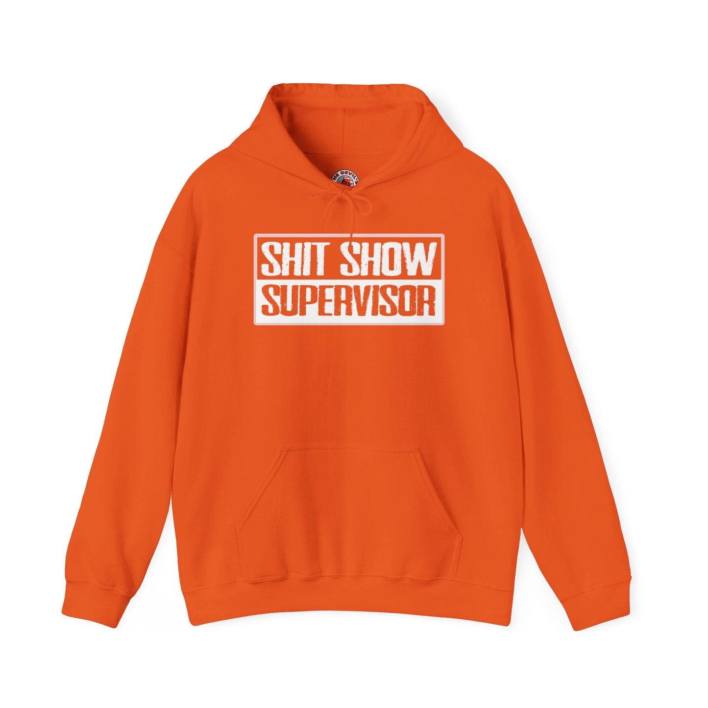Shit Show Supervisor Hooded Sweatshirt The Devil's Pickle