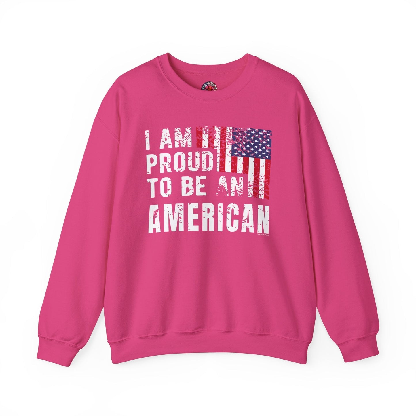 I Am Proud To Be An American Crewneck Sweatshirt The Devil's Pickle