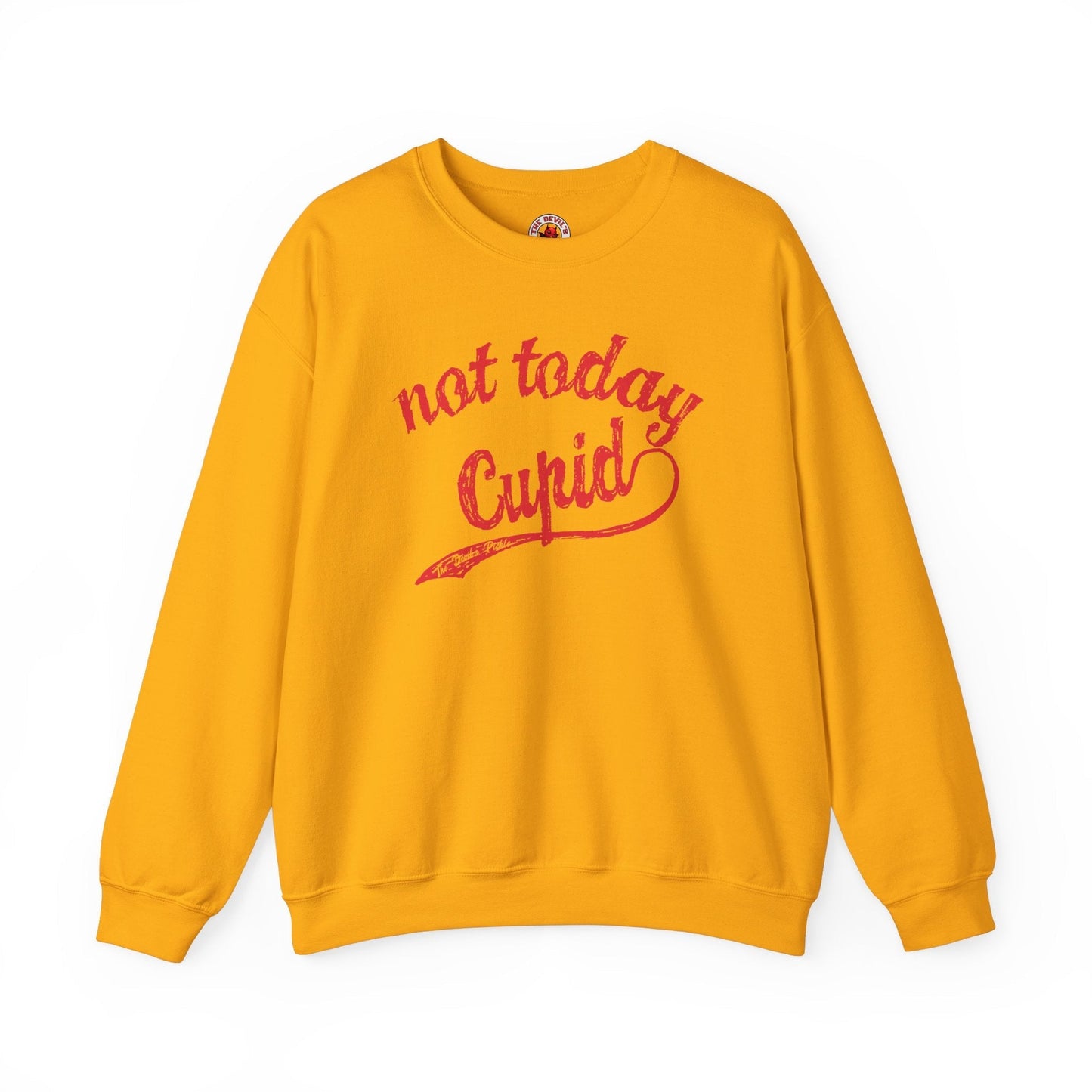 Not Today Cupid Crewneck Sweatshirt The Devil's Pickle