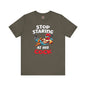 Stop Staring at My Cock T-Shirt The Devil's Pickle
