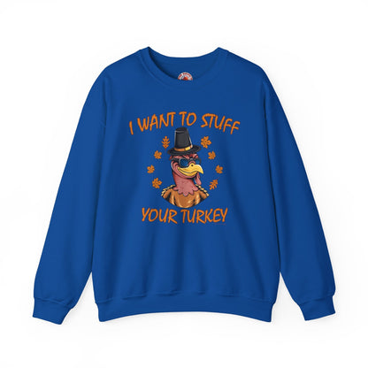I Want To Stuff Your Turkey Crewneck Sweatshirt The Devil's Pickle