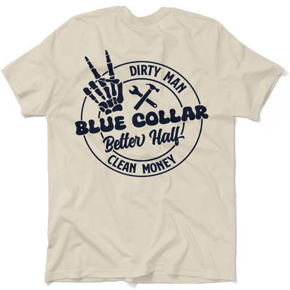 Dirty Man - Better Half T-Shirt Armed American Supply
