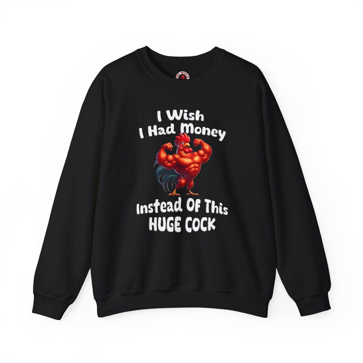 I Wish I had Money Crewneck Sweatshirt The Devil's Pickle