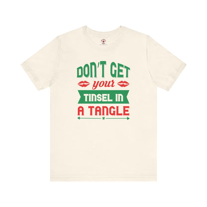 Don't Get Your Tinsel In A Tangle T-Shirt The Devil's Pickle