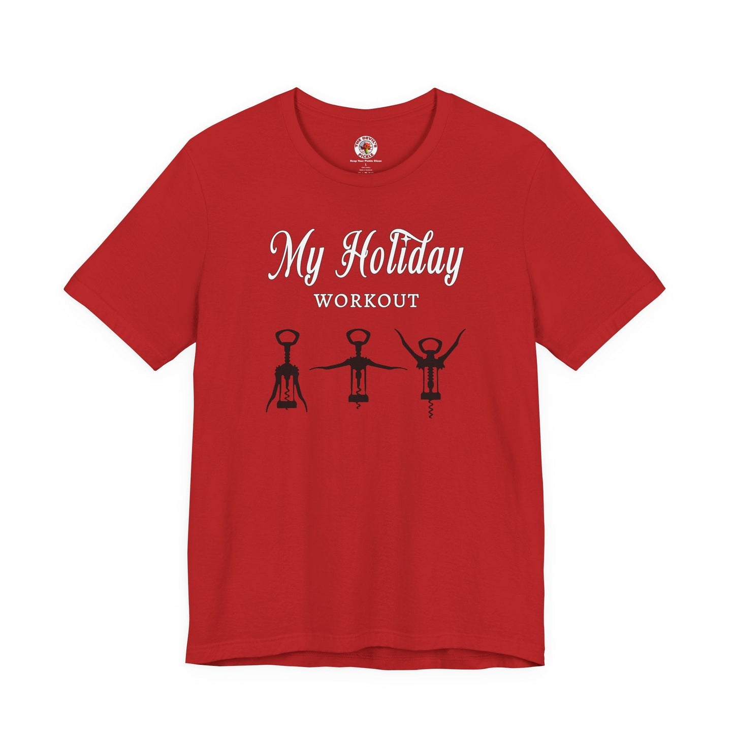 My Holiday Workout T-Shirt The Devil's Pickle