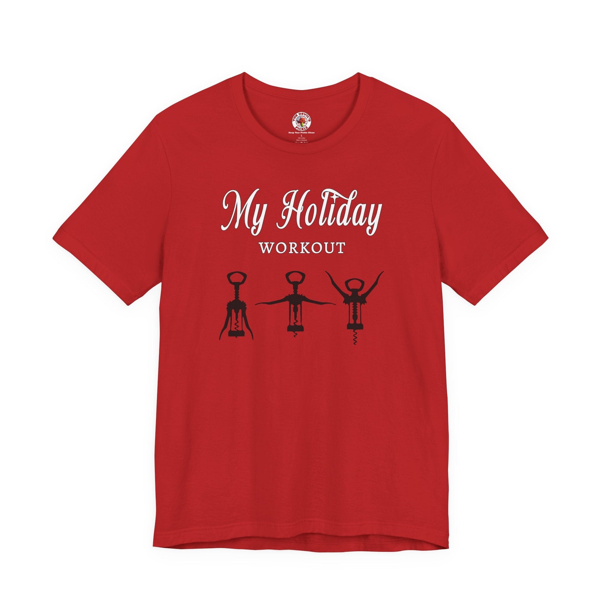 My Holiday Workout T-Shirt The Devil's Pickle