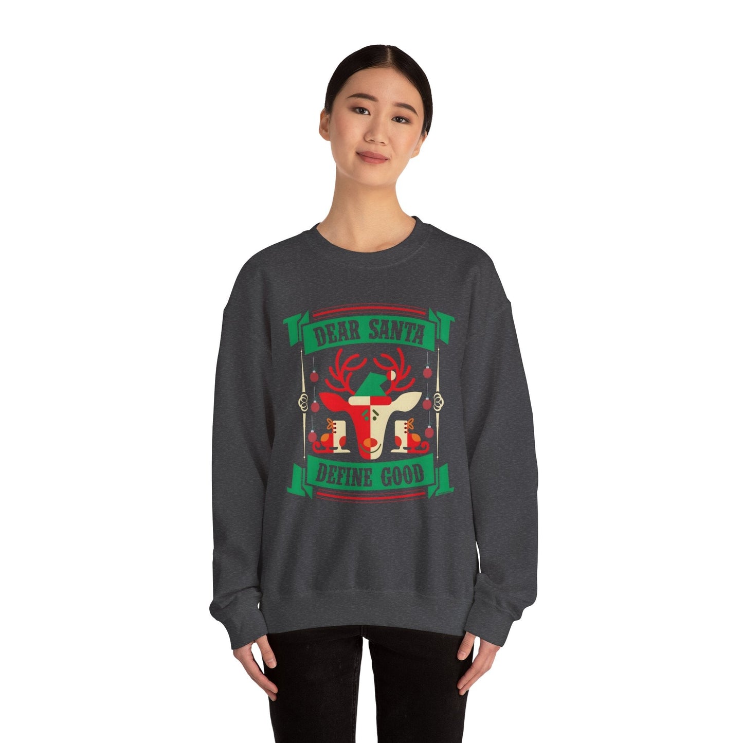 Dear Santa Define Good Crewneck Sweatshirt The Devil's Pickle