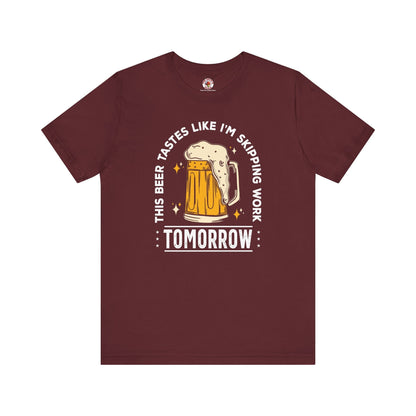 Skipping Work Tomorrow T-Shirt The Devil's Pickle