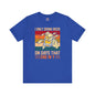 I Only Drink Beer on Days That End in Y T-Shirt. The Devil's Pickle