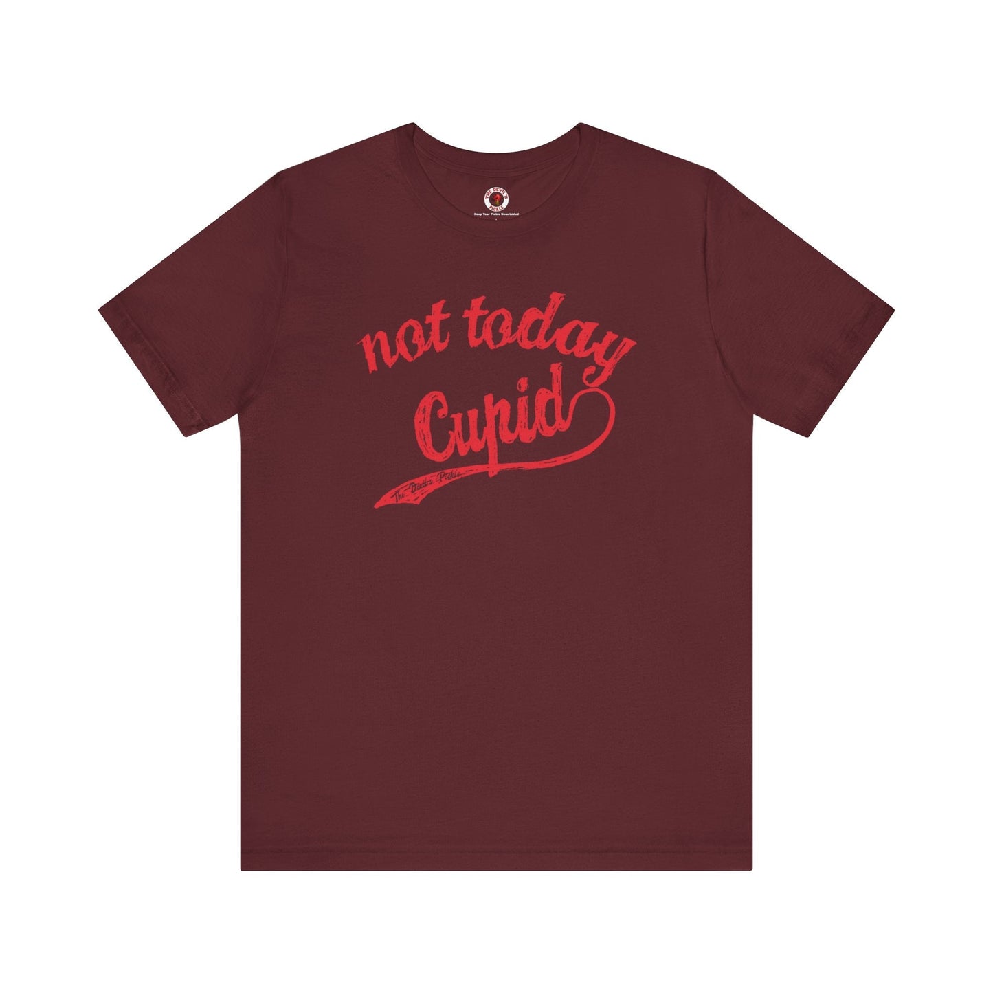 Not Today Cupid T-Shirt The Devil's Pickle