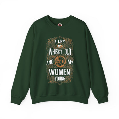 I Like My Whiskey Old and My Women Young Crewneck Sweatshirt The Devil's Pickle