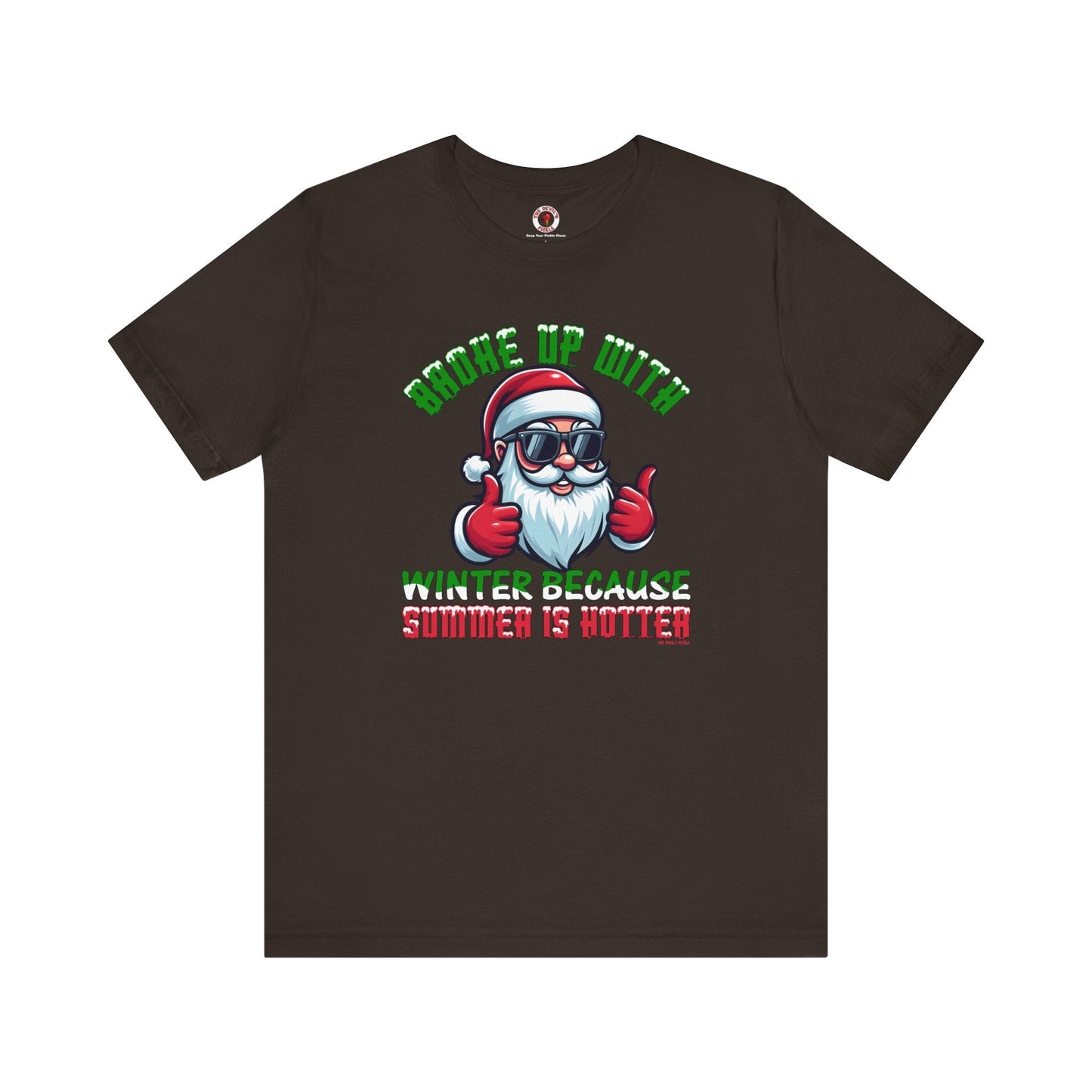 Broke Up With Winter Because Summer Is Hotter T-Shirt The Devil's Pickle