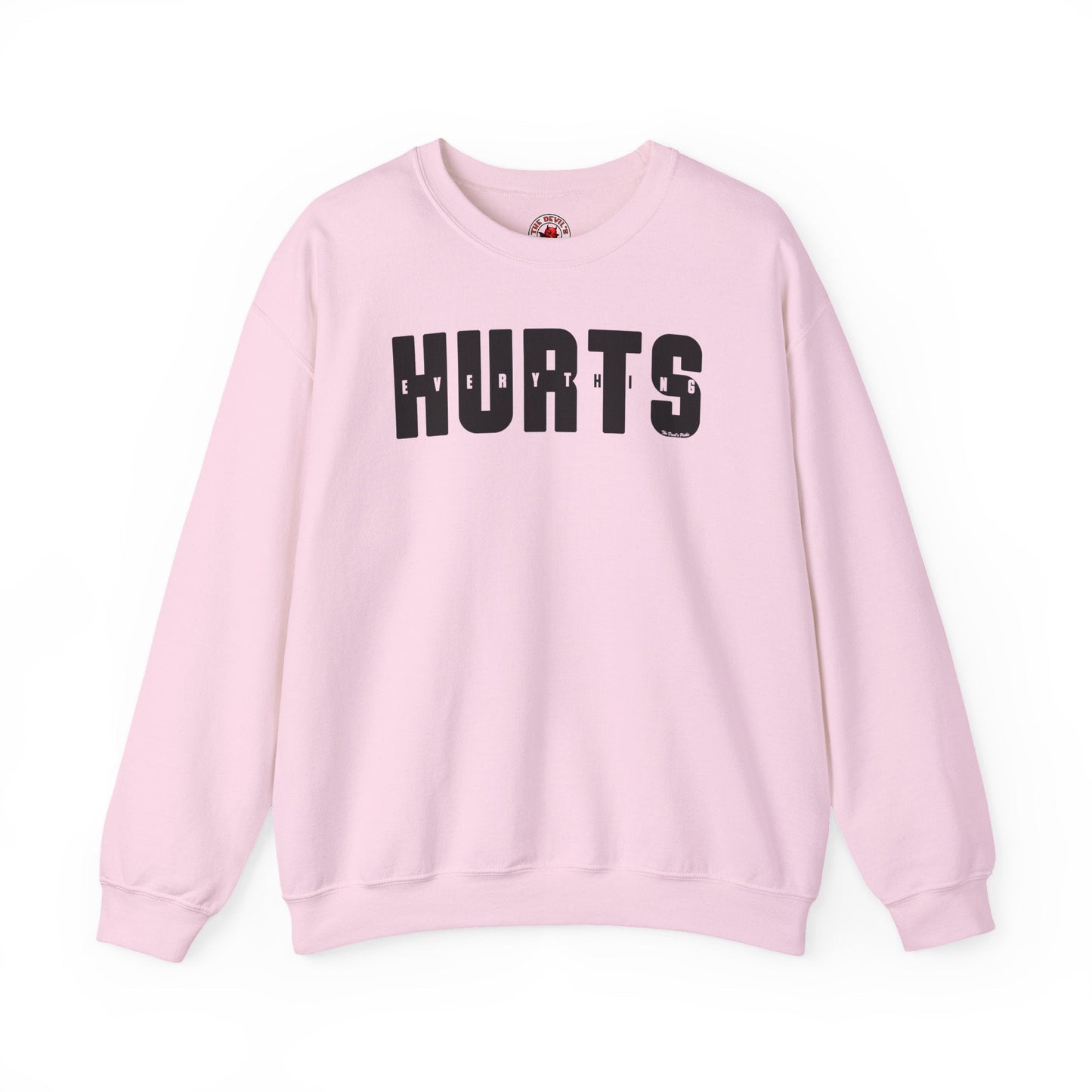Everything Hurts Crewneck Sweatshirt The Devil's Pickle