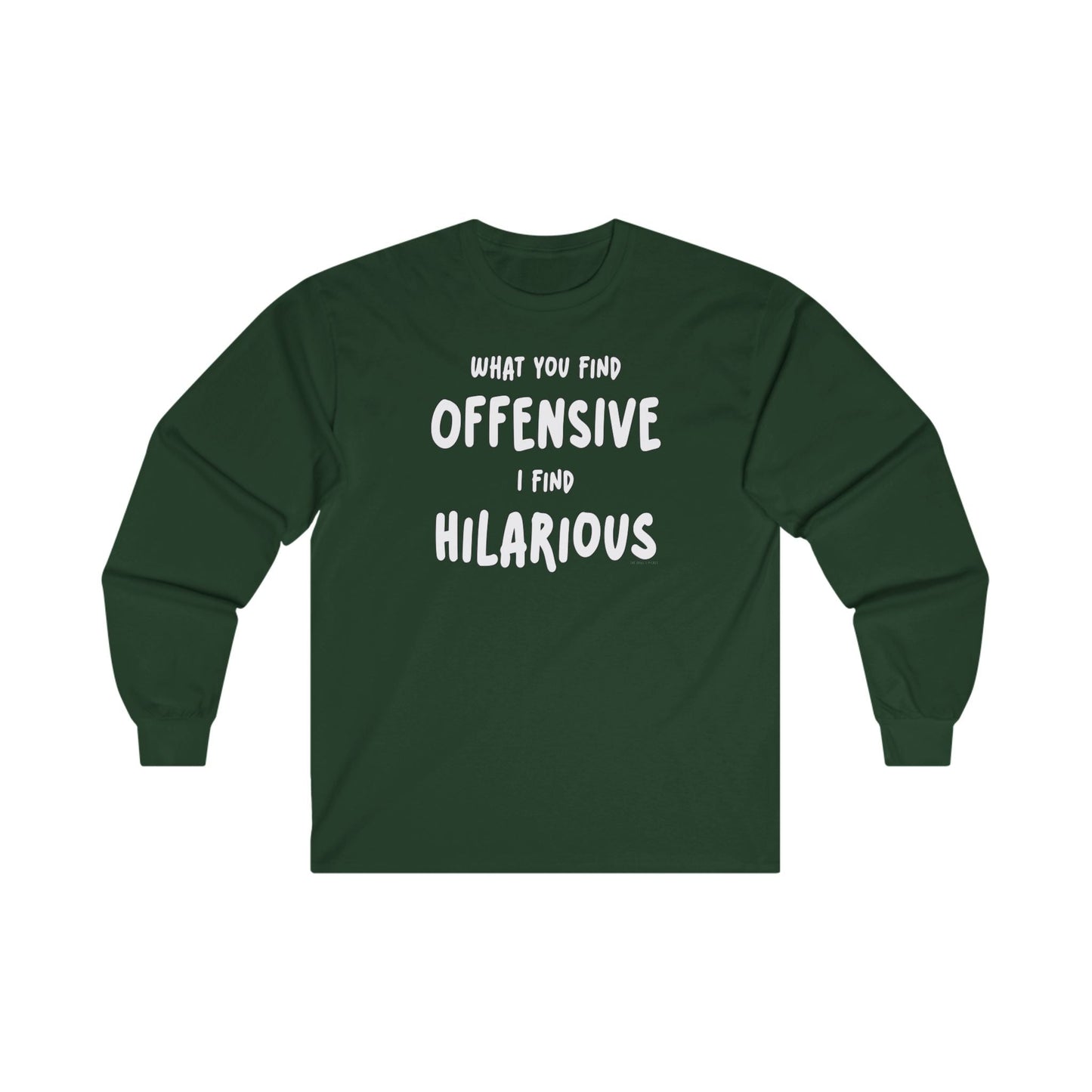 What You Find Offensive I Find Hilarious Long Sleeve Tee The Devil's Pickle