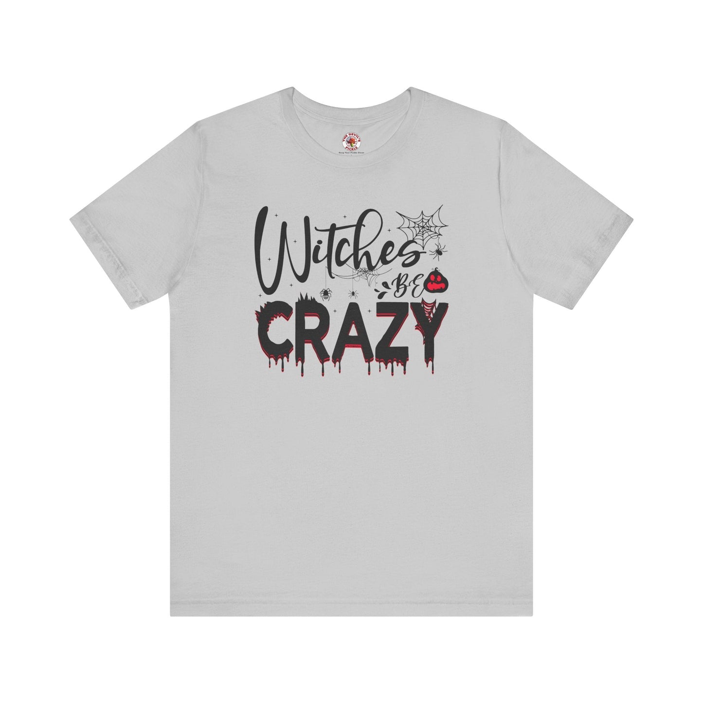 Witches Be Crazy T-Shirt The Devil's Pickle