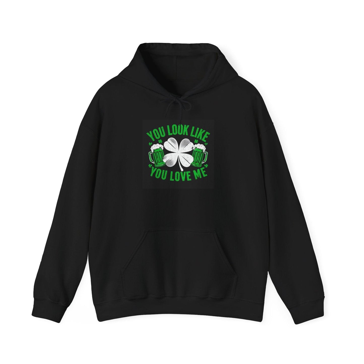 St Patricks Hoodie You Look Like You Love Me Country in My Heart