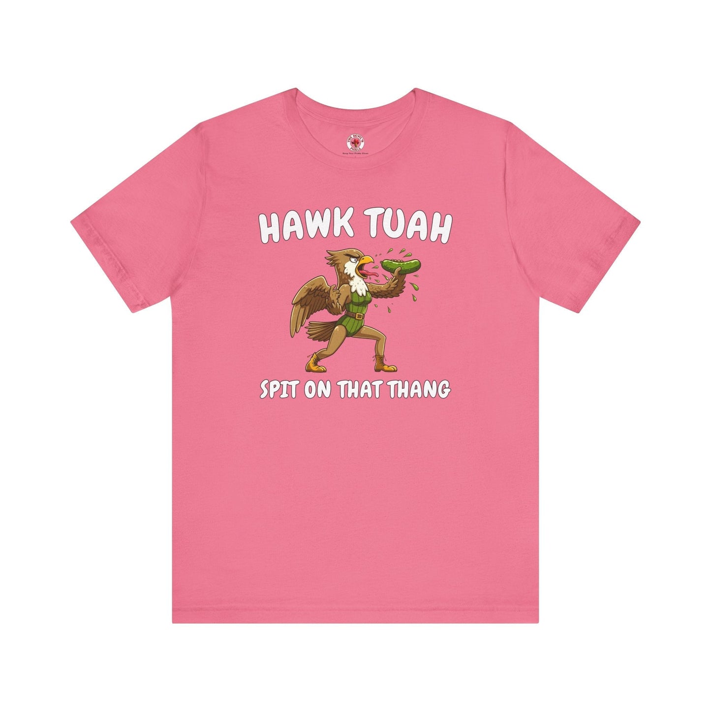 Hawk Tuah T-Shirt The Devil's Pickle