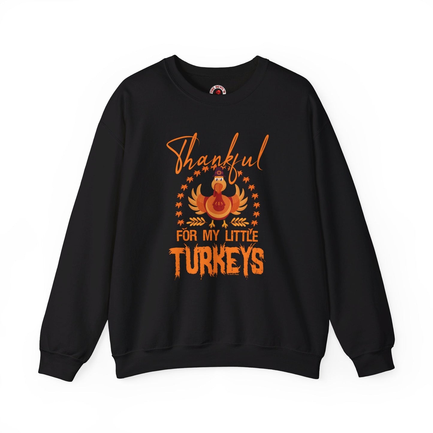 Thankful For My Little Turkeys Crewneck Sweatshirt The Devil's Pickle