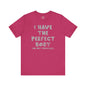 I Have The Perfect Body T-Shirt The Devil's Pickle
