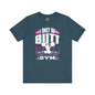 I Only Do Butt Stuff At The Gym T-Shirt The Devil's Pickle
