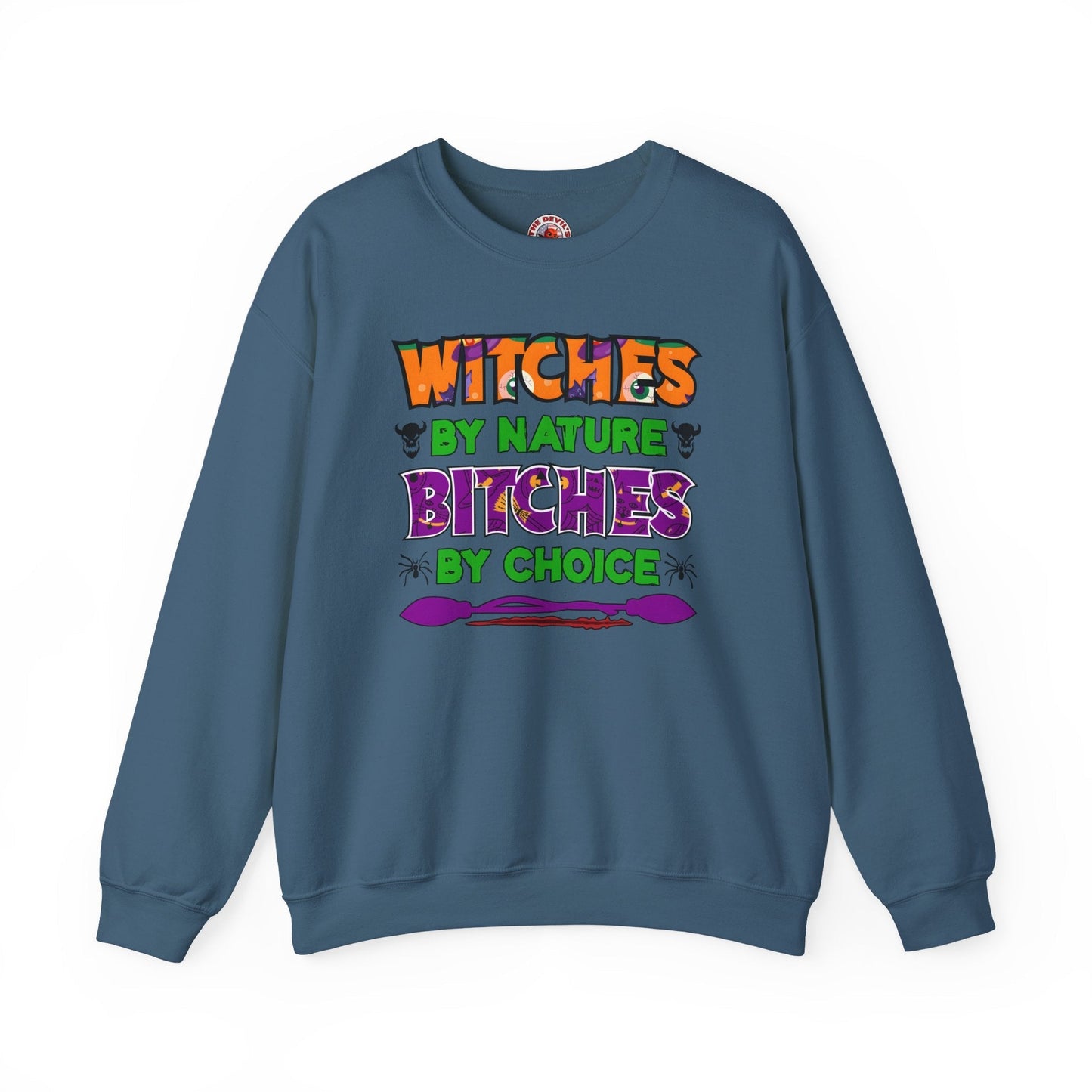 Witches By Nature Bitches By Choice Crewneck Sweatshirt The Devil's Pickle