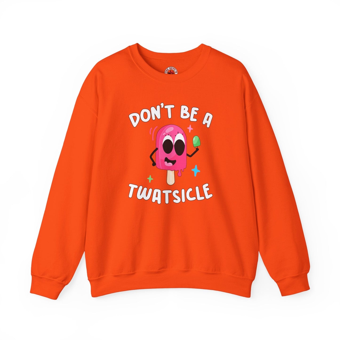 Don't Be A Twatsicle Crewneck Sweatshirt The Devil's Pickle