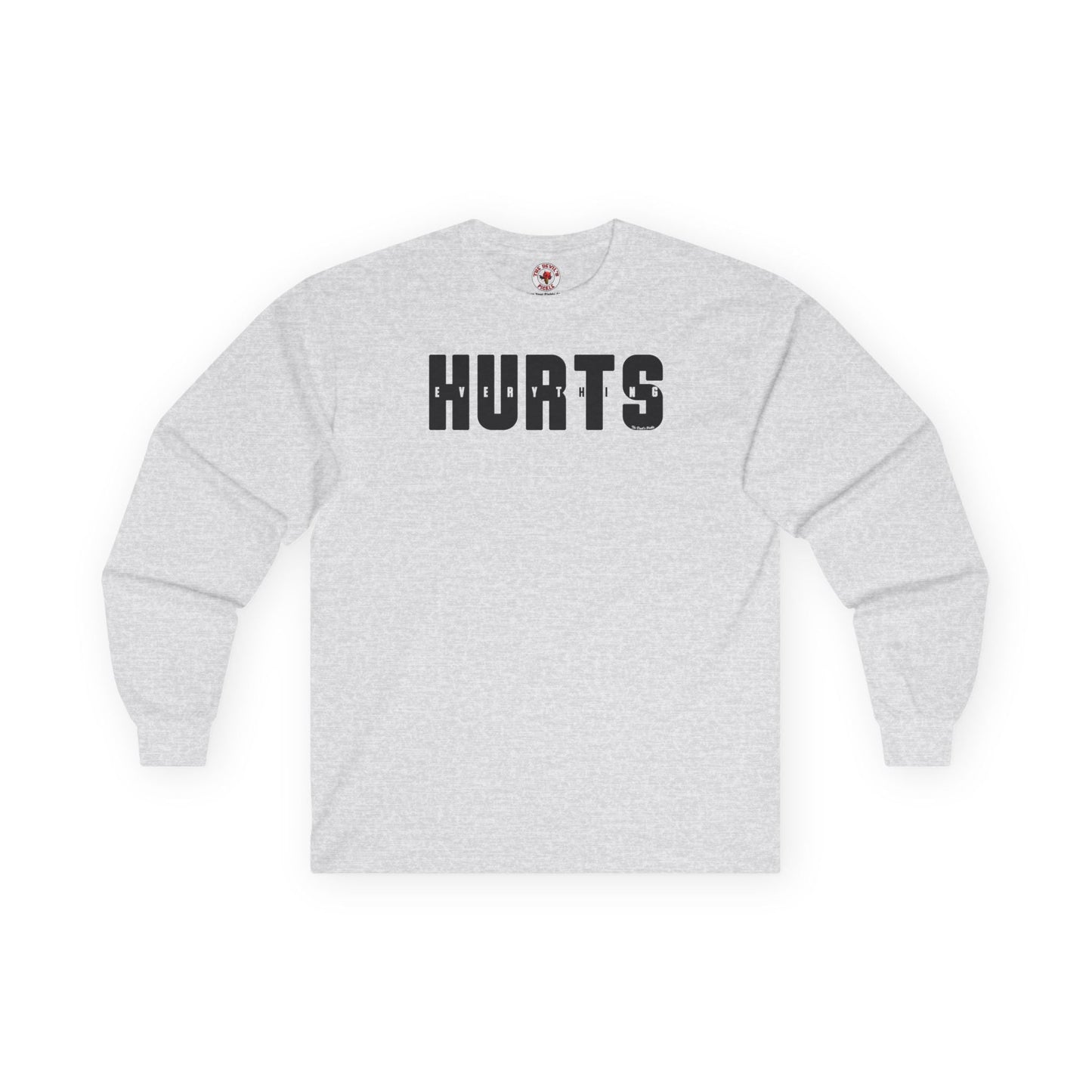 Everything Hurts Long Sleeve Tee The Devil's Pickle