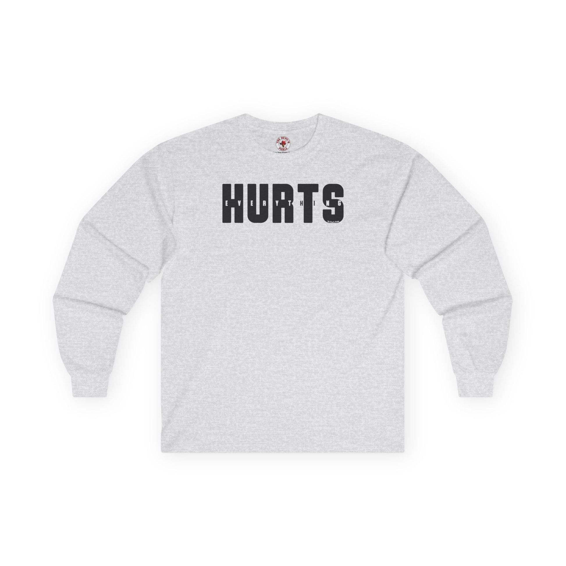 Everything Hurts Long Sleeve Tee The Devil's Pickle