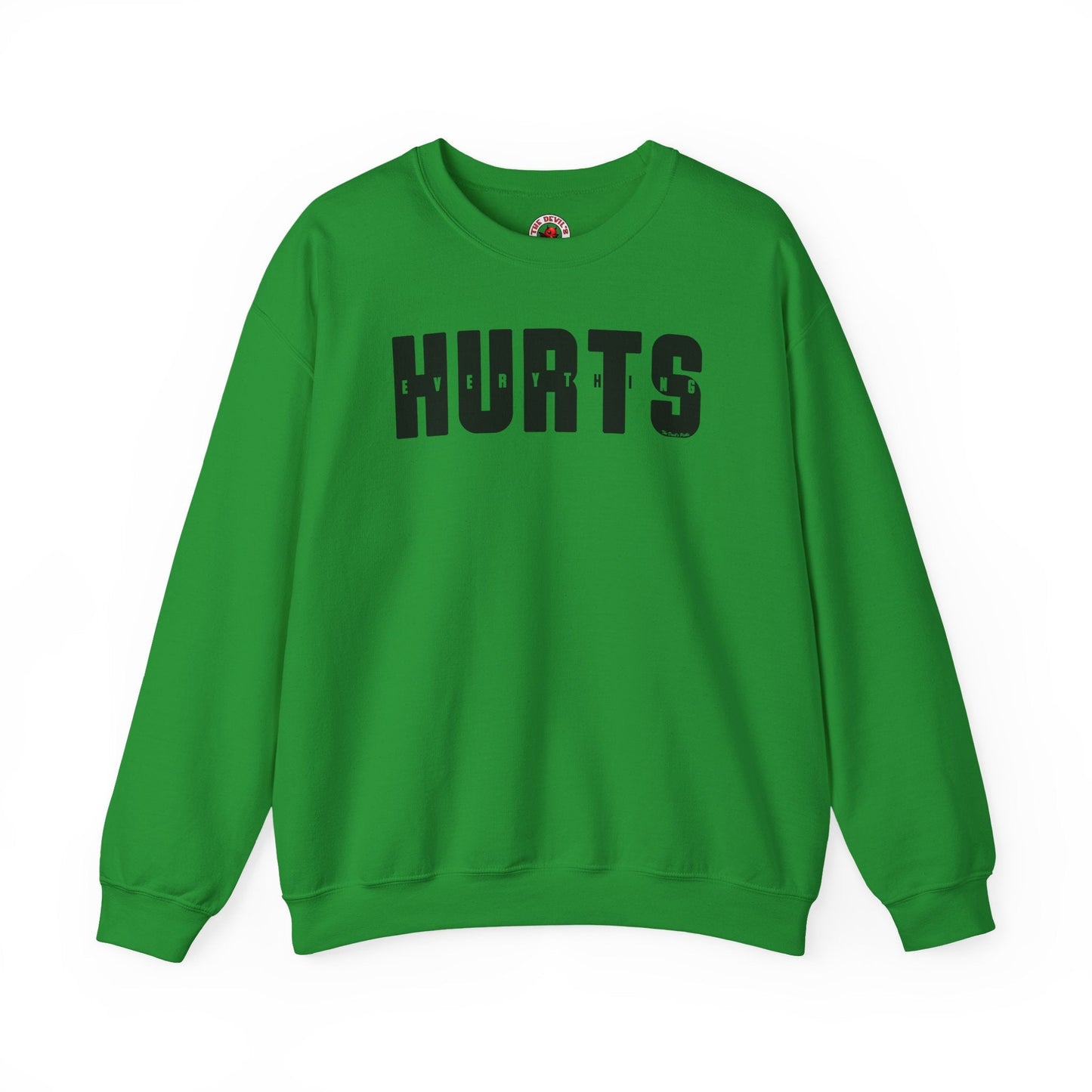 Everything Hurts Crewneck Sweatshirt The Devil's Pickle