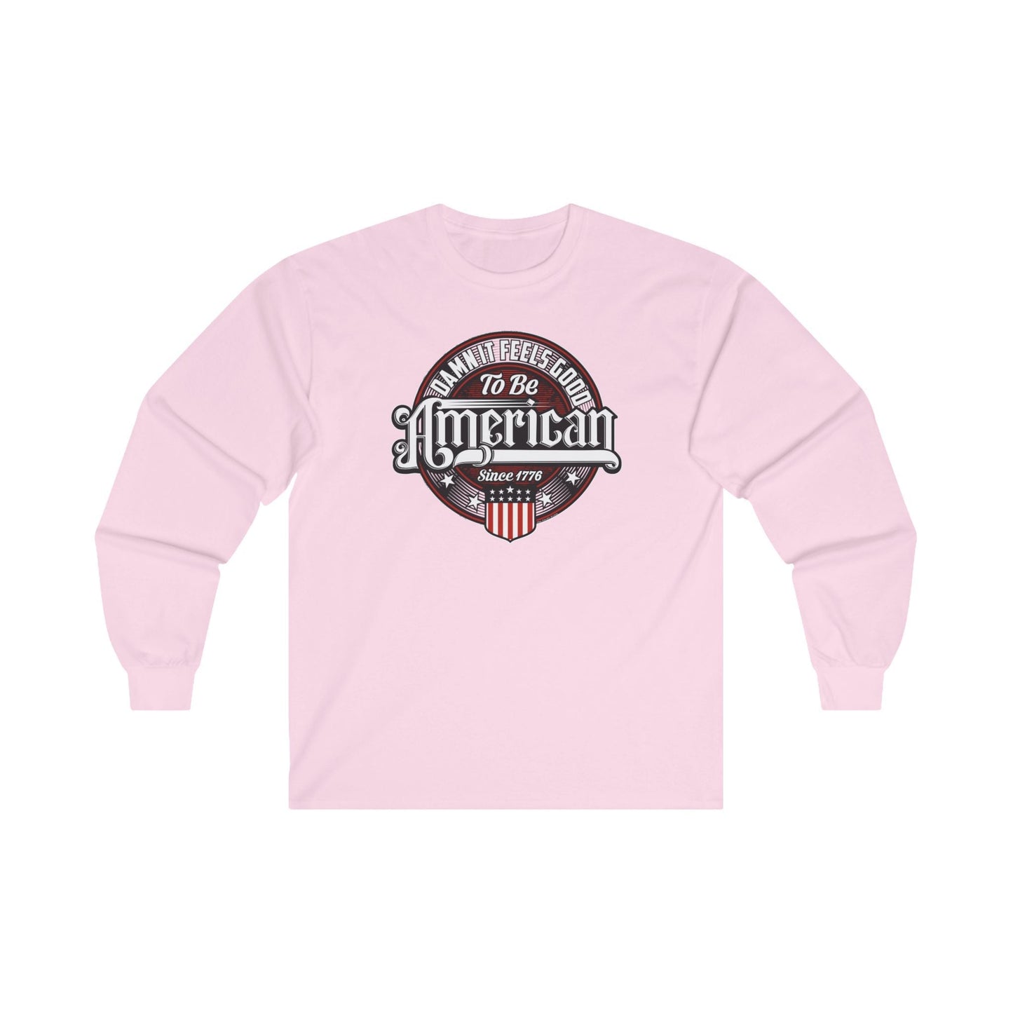 Damn it Feels Good To Be American Long Sleeve Tee The Devil's Pickle